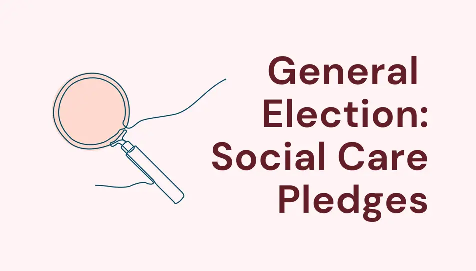 General Election Social Care Pledges image
